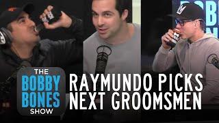 Raymundo Chose Bobby & Eddie As Last Groomsmen