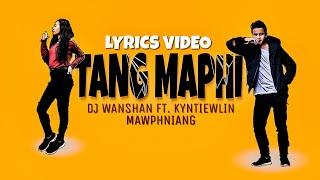 DJ Wanshan & Kyntiewlin Mawphniang - Tang Maphi (Official Lyrics Video)