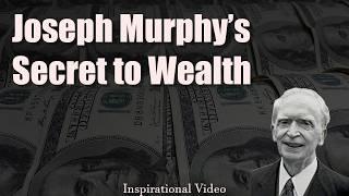 The Power of Your Subconscious Mind and Wealth - Joseph Murphy Explained. Inspirational Video.