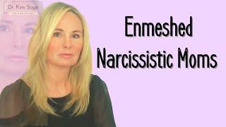 ENMESHED NARCISSISTIC MOMS AND BETRAYAL | DR. KIM SAGE