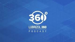 Lubrizol 360 Podcast: Selecting the Right Engine Oil