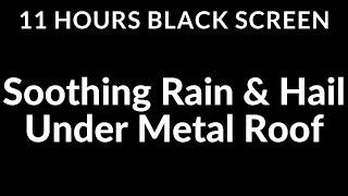 Fight Insomnia with 10 Hours Black Screen Hail & Rain Under Metal Roof | Rain Sound For Sleeping