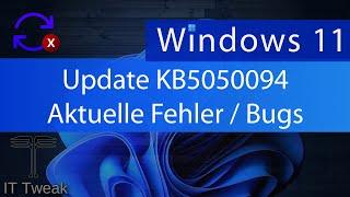 Windows 11 - Bekannte Fehler in der KB5050094 (Nutzer-Meldungen)