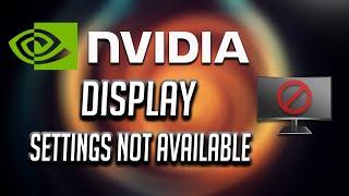 How to Fix NVIDIA Display Settings Are Not Available Error on Windows 10 [2024]