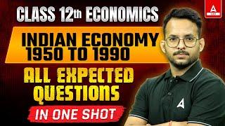 Class 12 Indian Economy 1950 to 1990 All Expected Question 2025