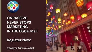 Unbelievable ONPASSIVE Marketing in the Dubai Mall - Tabujara Adventures