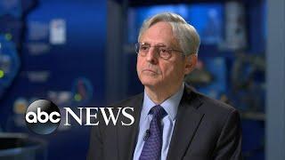 ABC News exclusive: Merrick Garland on the extremism threat