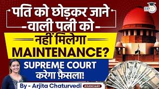 Sec 125 CrPC | Wife Who Refuses To Live With Husband Be Denied Maintenance? Supreme Court To Decide