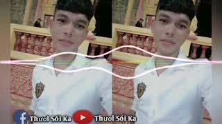 Nhạc Khmer Remix 2019 - Srolanh Knea Yu Cha Cha Cha - Thươl Sói Ka