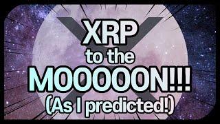 XRP PREDICTION CAME TRUE!!! XRP TO THE MOOOON