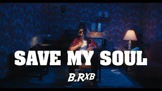 B.rxb - Save My Soul ||The Lyrical Parlor - Your Home For The Best New Music