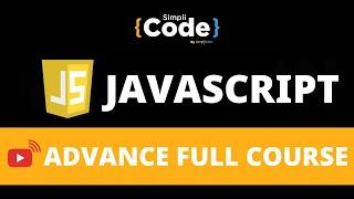 JavaScript Advanced Full Course 2022 | JavaScript Tutorial For Beginners | JavaScript | SimpliCode