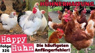 Hühner halten: Die 10 häufigsten Anfängerfehler von Hühnerstall bis Küken-Aufzucht HAPPY HUHN E326