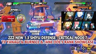 ZZZ New 1.3 Shiyu Defense : Critical Node 7 | T0 Yanagi & Burnice & Jane Doe S Rank Showcase