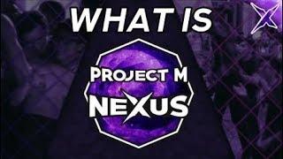 What is Project M Nexus?