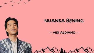 NUANSA BENING - VIDI ALDIANO | LIRIK VIDEO