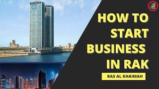 How to Start Business in RAK || RAK Business || RAK Business license || RAK Business Process