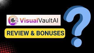 VisualVault AI Review and Demo | VisualVault AI Bonuses