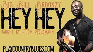 Hey Hey (Big Bill Broonzy) Taught by Tom Feldmann