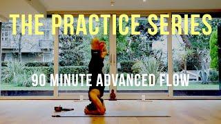 The Practice Series: 90 Minute ADVANCED Flow