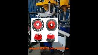 Twisted wire cup brush making machine supplier,circular wire brush production equipment Manufacturer