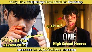 Review Phim: Từ Học Sinh Giỏi Bị Bắt Nạt Thành Chiến Binh Học Đường | One High School Heroes Full