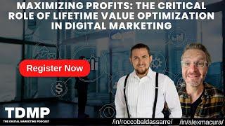 Maximizing Profits: The Critical Role of Lifetime Value Optimization in Digital Marketing