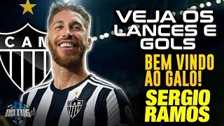 BEM VINDO AO GALO! NOVO REFORÇO, LANCES e GOLS DE SERGIO RAMOS em 2024!