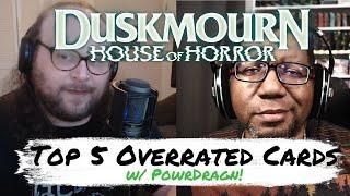 Top 5 Overrated Duskmourn Cards with PowrDragn! | Mtg