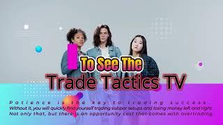 Trade Tactics TV Intro video