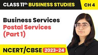 Postal Services (Part 1) - Business Services | Class 11 Business Studies Chapter 4 | (2023-24)