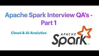 Apache Spark Interview QA's - Part 1.