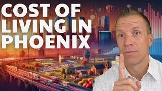 How Expensive is the Cost Of Living In Phoenix Arizona | 2024 Most Updated Guide & Updates