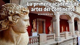 LA PRIMERA ACADEMIA DE ARTES DEL CONTINENTE  * Academia de San Carlos *