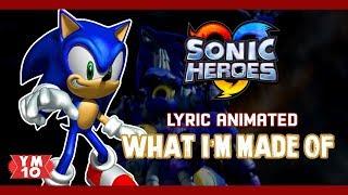 SONIC HEROES "WHAT I'M MADE OF" ANIMATED LYRICS