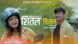 Jwala Rai - Shital Shital ft. Afrita Khadgi (Official Music Video)