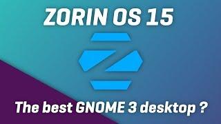 Zorin OS 15 - Is this the best GNOME 3 desktop ?