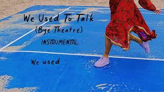 Annie Tracy - We Used To Talk (Bye Theatre) (Instrumental)