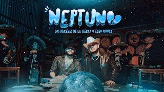 Los Dareyes de la Sierra x Eden Muñoz - NEPTUNO (Video Oficial)