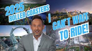 New Roller Coasters for 2025 I can't wait to ride!