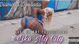 Diamond Dondada - Like My City [Official Music Video]