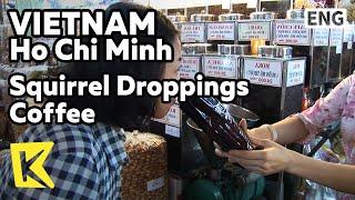 【K】Vietnam Travel-Ho Chi Minh[베트남 여행-호치민]벤탄시장, 다람쥐 똥 커피/Squirrel Droppings Coffee/Ben Thanh Market