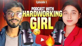 Podcast With Hardworking Girl | Yt Gyan Nandu |Episode 1