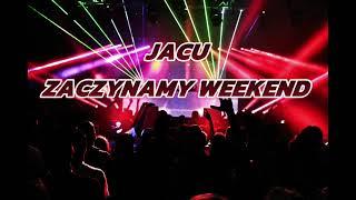 JACU - ZACZYNAMY WEEKEND (2024)