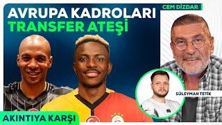 Ali Koç'tan Yabancı Açıklaması, Osimhen - Joao Mario Transferi, Avrupa Kadroları | Akıntıya Karşı