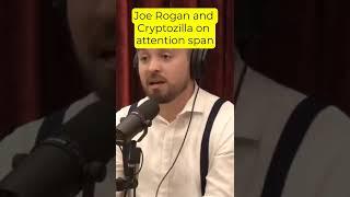 Joe Rogan and Cryptozilla on attention span #joerogan  #shorts