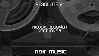 Nicolas Bougaïeff - Nocturne 5 (Original Mix) - Noir Music