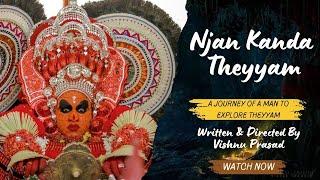 Njan Kanda Theyyam | Malayalam Documentary 2024 | Vishnu Prasad | Dhruv Sandeep | Saranya Ps