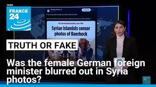 Was the female German foreign minister blurred out in Syria state visit photos? • FRANCE 24