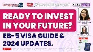  READY TO INVEST IN YOUR FUTURE? EB-5 VISA GUIDE & 2024 UPDATES